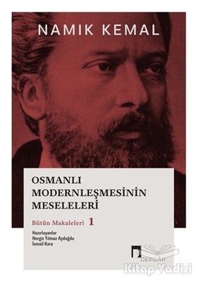 Osmanlı Modernleşmesinin Meseleleri Bütün Makaleleri 1 - Dergah Yayınları