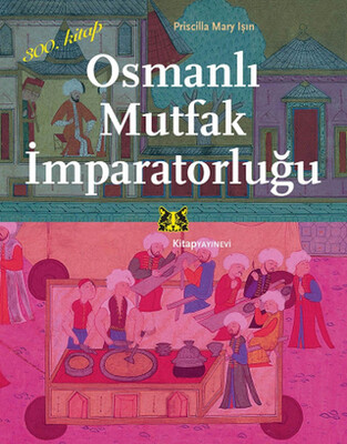 Osmanlı Mutfak İmparatorluğu - Kitap Yayınevi