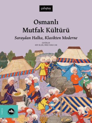 Osmanlı Mutfak Kültürü - Vakıfbank Kültür Yayınları