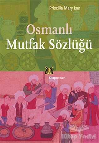 Kitap Yayınevi - Osmanlı Mutfak Sözlüğü