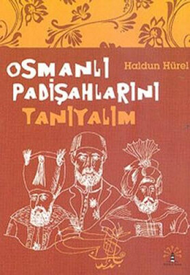 Osmanlı Padişahlarını Tanıyalım - Büyülü Fener Yayınları