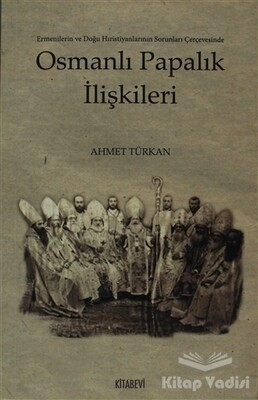 Osmanlı Papalık İlişkileri - Kitabevi Yayınları