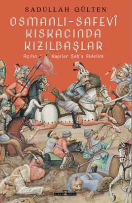 Osmanlı-Safevî Kıskacında Kızılbaşlar - Timaş Tarih