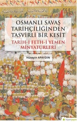 Osmanlı Savaş Tarihçiliğinden Tasvirli Bir Kesit - Hiperlink Yayınları