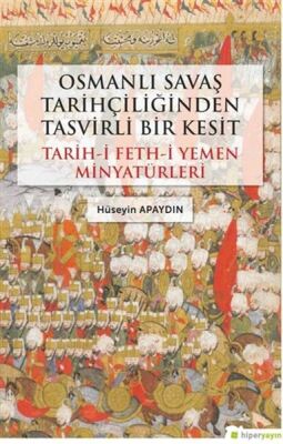 Osmanlı Savaş Tarihçiliğinden Tasvirli Bir Kesit - 1