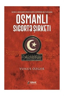 Osmanlı Sigorta Şirketi - İdeal Kültür Yayıncılık