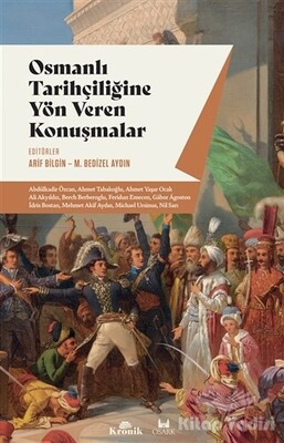 Osmanlı Tarihçiliğine Yön Veren Konuşmalar - Kronik Kitap