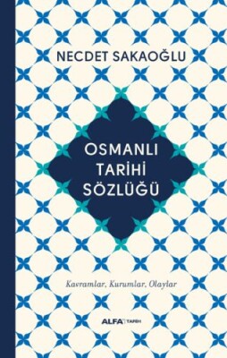 Osmanlı Tarihi Sözlüğü (Ciltli) - Alfa Yayınları