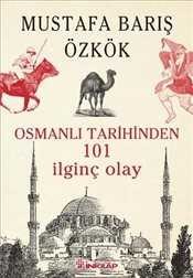 Osmanlı Tarihinden 101 İlginç Olay - 1