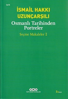 Osmanlı Tarihinden Portreler - Seçme Makaleler 1 - Yapı Kredi Yayınları