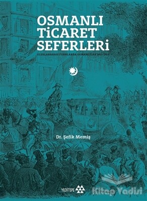 Osmanlı Ticaret Seferleri - Yeditepe Yayınevi