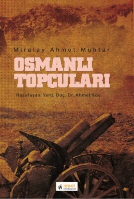 Osmanlı Topçuları - İdeal Kültür Yayıncılık