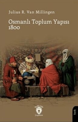 Osmanlı Toplum Yapısı 1800 - Dorlion Yayınları