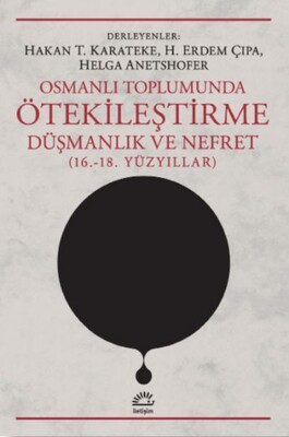 Osmanlı Toplumunda Ötekileştirme - İletişim Yayınları