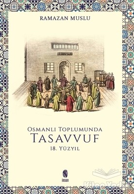 Osmanlı Toplumunda Tasavvuf -18. Yüzyıl - İnsan Yayınları