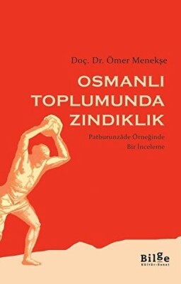 Osmanlı Toplumunda Zındıklık - Bilge Kültür Sanat