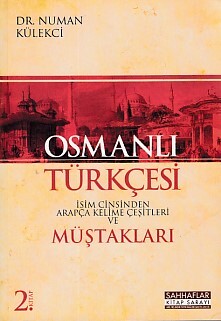 Osmanlı Türkçesi - İsim Cinsinden Arapça Kelime Çeşitleri ve Müştakları 2. Kitap - Sahhaflar Kitap Sarayı