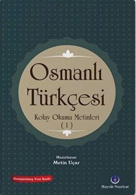 Osmanlı Türkçesi Kolay Okuma Metinleri 1 - Hayrat Neşriyat