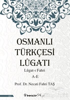Osmanlı Türkçesi Lügatı - Lügat-ı Fahri A-E - 1