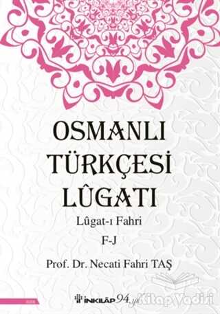 İnkılap Kitabevi - Osmanlı Türkçesi Lügatı - Lügat-ı Fahri F-J