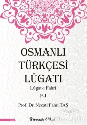 Osmanlı Türkçesi Lügatı - Lügat-ı Fahri F-J - 1