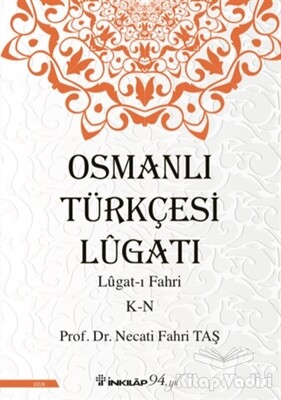 Osmanlı Türkçesi Lügatı - Lügat-ı Fahri K-N - İnkılap Kitabevi