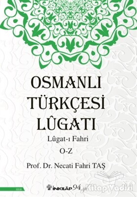 Osmanlı Türkçesi Lügatı - Lügat-ı Fahri O-Z - İnkılap Kitabevi