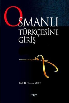 Osmanlı Türkçesine Giriş - Akçağ Yayınları