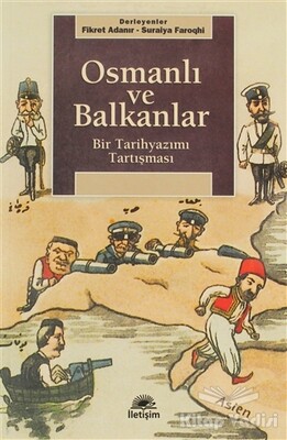 Osmanlı ve Balkanlar - İletişim Yayınları