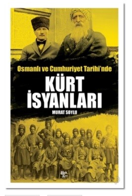 Osmanlı ve Cumhuriyet Tarihi'nde Kürt İsyanları - Halk Kitabevi