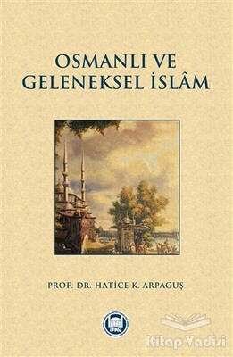 Osmanlı ve Geleneksel İslam - Marmara Üniversitesi İlahiyat Fakültesi Vakfı