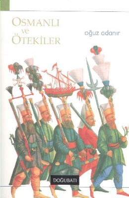 Osmanlı ve Ötekiler - Doğu Batı Yayınları