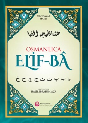 Osmanlıca Elif-Ba - Bilgisayar Hatlı - Hacıveyiszade İlim ve Kültür Vakfı Yayınları