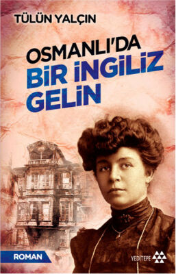 Osmanlıda Bir İngiliz Gelin - 1