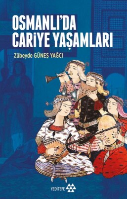 Osmanlı’da Cariye Yaşamları - Yeditepe Yayınevi