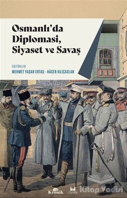 Osmanlı'da Diplomasi, Siyaset ve Savaş - 1