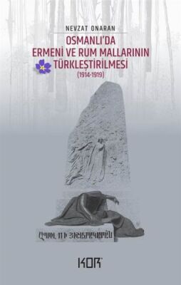 Osmanlı’da Ermeni ve Rum Mallarının Türkleştirilmesi (1914-1919) - Emvâl-i Metrûkenin Tasfiyesi 1 - 1