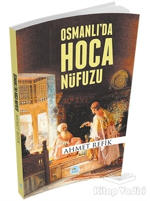 Osmanlı'da Hoca Nüfuzu - Maviçatı Yayınları