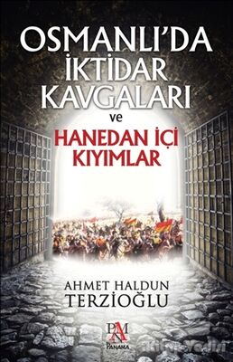 Osmanlı'da İktidar Kavgaları ve Hanedan İçi Kıyımlar - 1