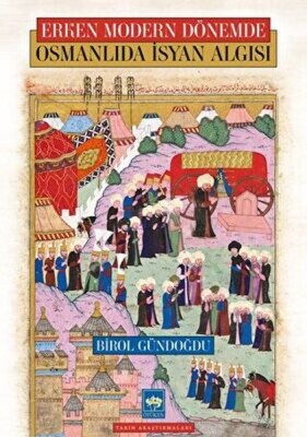 Osmanlıda İsyan Algısı - Erken Modern Dönemde - Ötüken Neşriyat