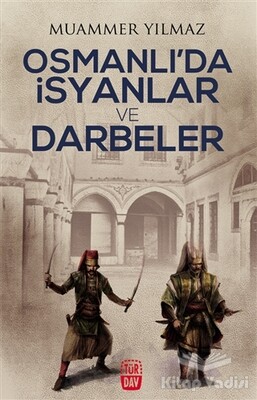 Osmanlı'da İsyanlar ve Darbeler - Türdav Yayınları