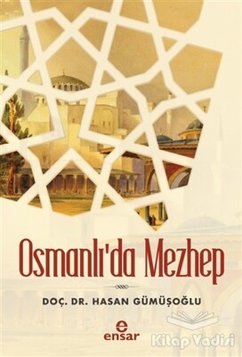 Osmanlı'da Mezhep - Ensar Neşriyat