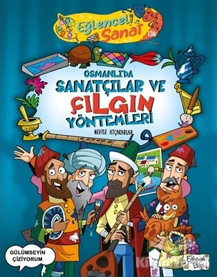 Osmanlı'da Sanatçılar ve Çılgın Yöntemleri - Eğlenceli Bilgi