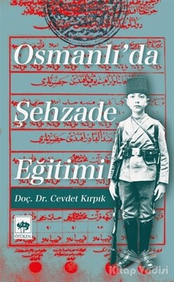 Osmanlı'da Şehzade Eğitimi - Ötüken Neşriyat