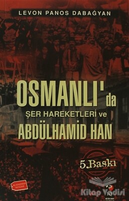 Osmanlı'da Şer Hareketleri Ve Abdulhamid Han - IQ Kültür Sanat Yayıncılık