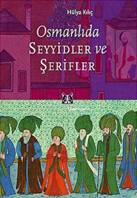 Osmanlıda Seyyidler ve Şerifler - Kitap Yayınevi