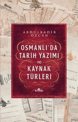 Osmanlı’da Tarih Yazımı ve Kaynak Türleri - Kronik Kitap