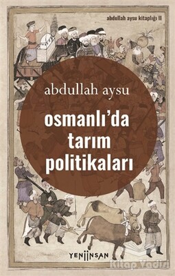Osmanlı’da Tarım Politikaları - Yeni İnsan Yayınevi