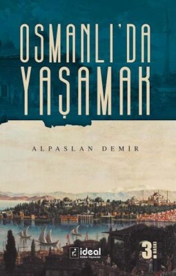 Osmanlı'da Yaşamak - İdeal Kültür Yayıncılık