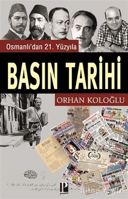 Osmanlı’dan 21. Yüzyıla Basın Tarihi - Pozitif Yayınları